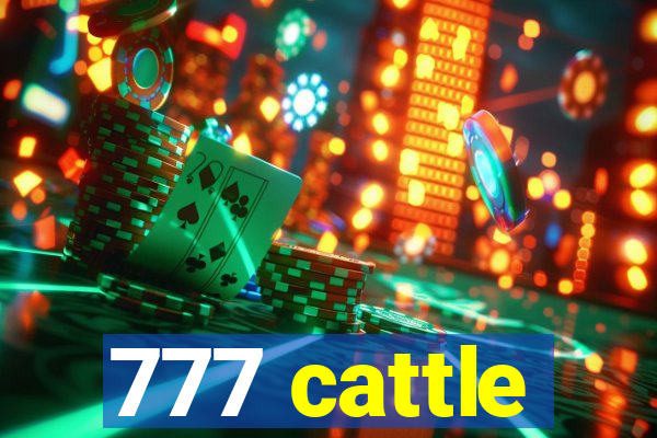 777 cattle